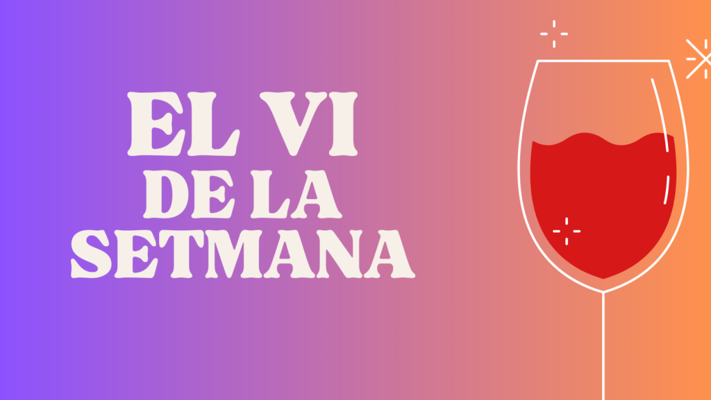 EL VI DE LA SETMANA